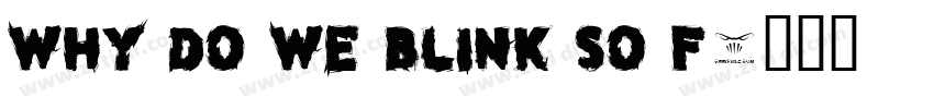 Why do we blink so f字体转换
